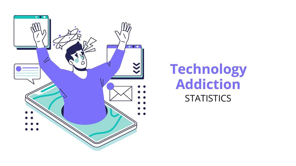 Technology Addiction Statistics