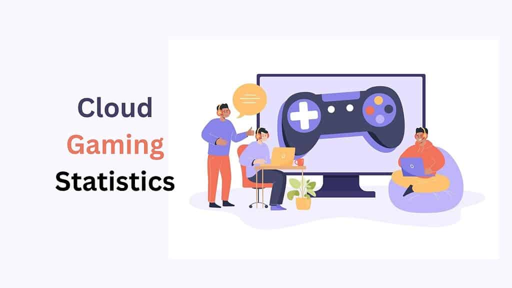 Cloud Gaming Statistics