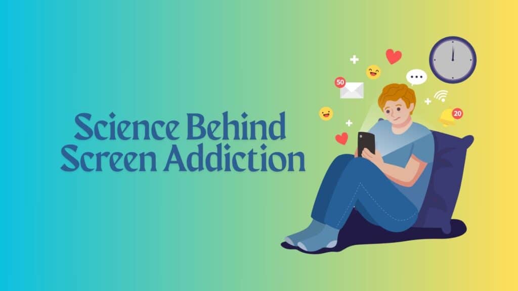 Science Behind Screen Addiction