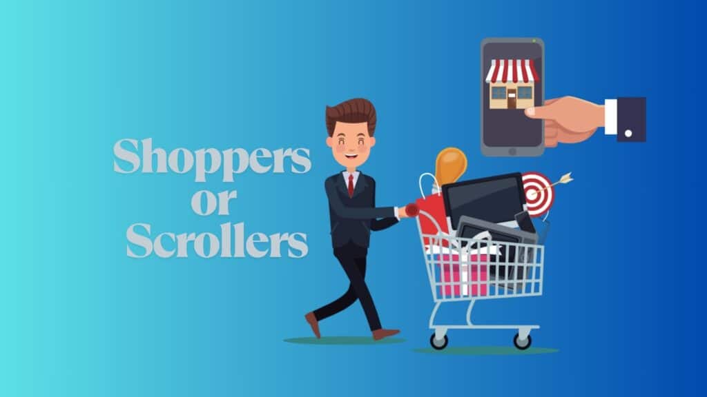Shoppers or Scrollers